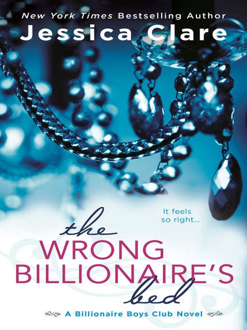 Title details for The Wrong Billionaire's Bed by Jessica Clare - Wait list
